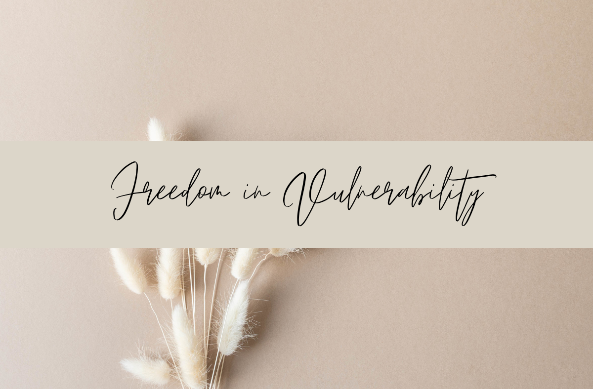 Freedom in vulnerability -3