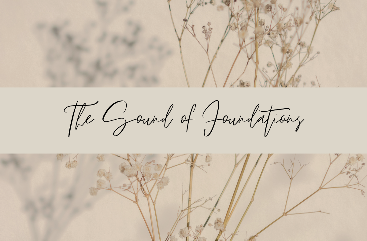 The Sound of Foundations