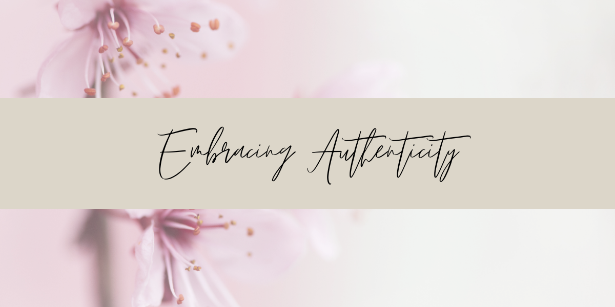 Embracing Authenticity