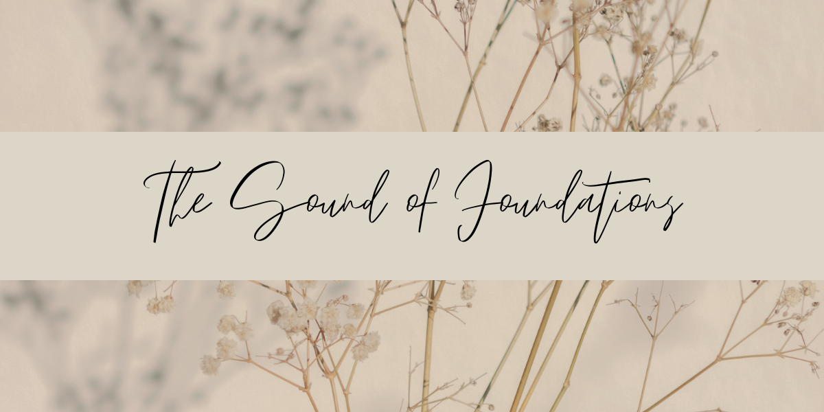 The Sound of Foundations